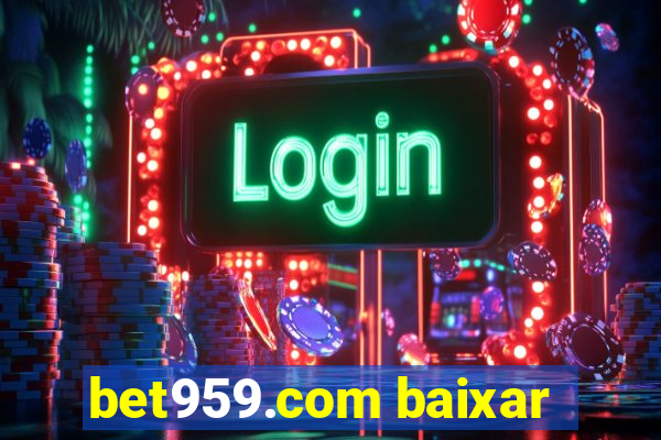 bet959.com baixar