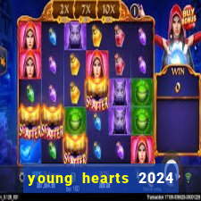 young hearts 2024 onde assistir