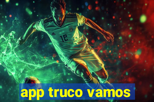 app truco vamos