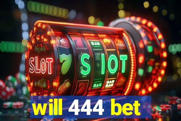 will 444 bet