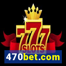 470bet.com