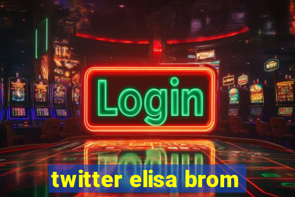 twitter elisa brom