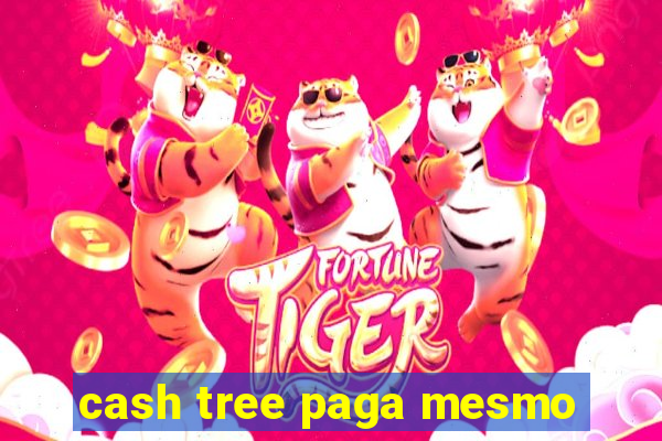 cash tree paga mesmo