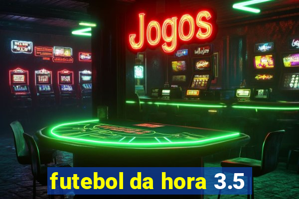 futebol da hora 3.5