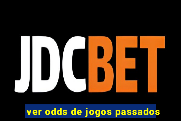 ver odds de jogos passados