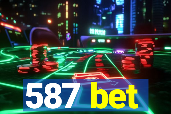 587 bet