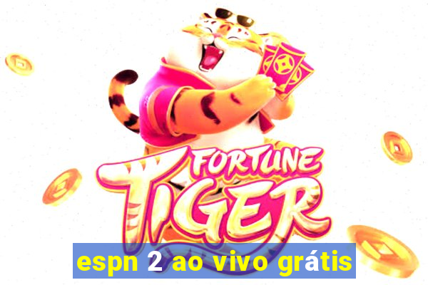 espn 2 ao vivo grátis