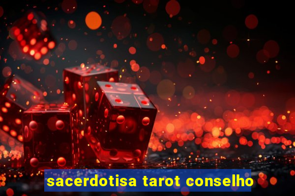 sacerdotisa tarot conselho