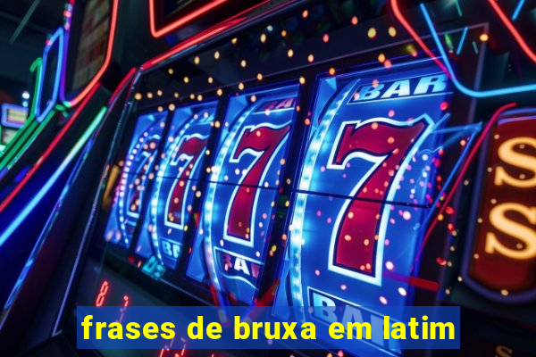 frases de bruxa em latim