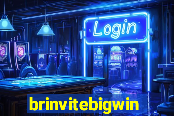 brinvitebigwin