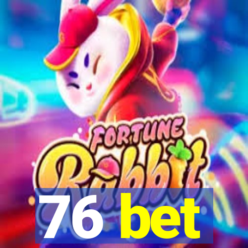 76 bet