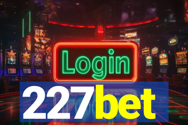 227bet