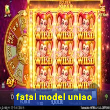 fatal model uniao