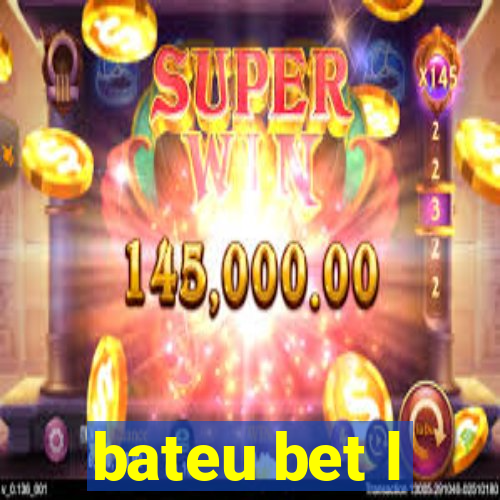 bateu bet l