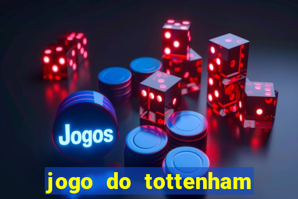 jogo do tottenham hoje palpite