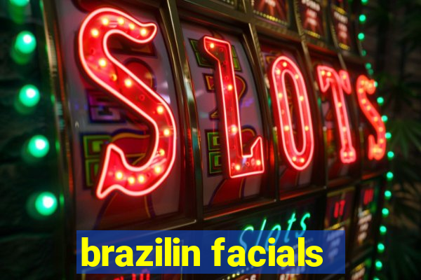 brazilin facials