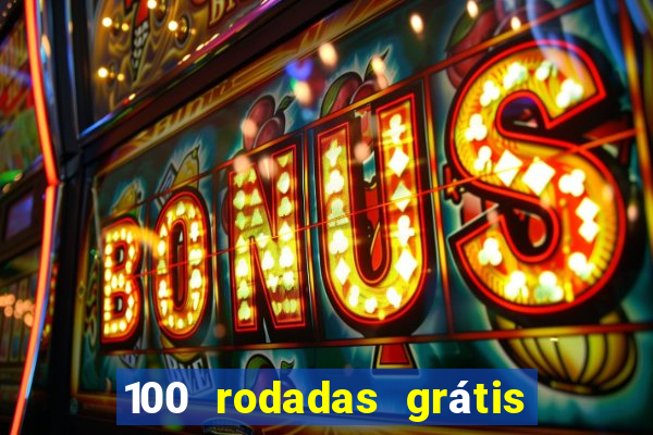 100 rodadas grátis no cadastro