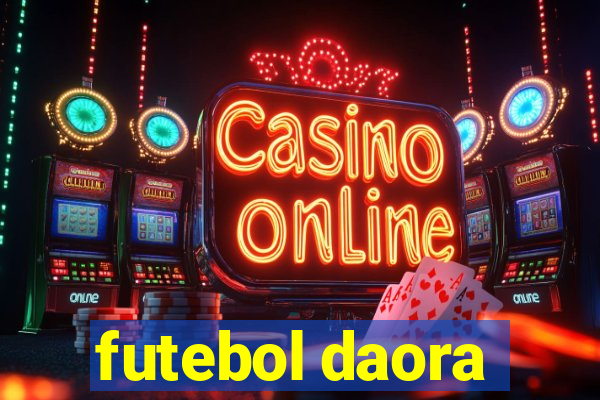 futebol daora