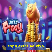 espn extra ao vivo