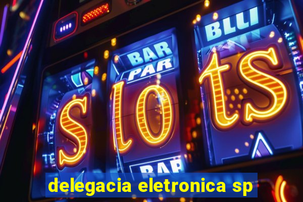 delegacia eletronica sp