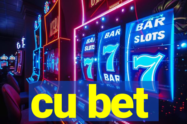 cu bet