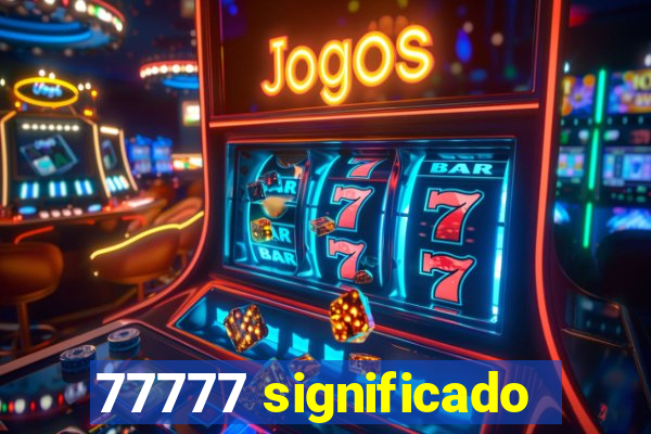 77777 significado