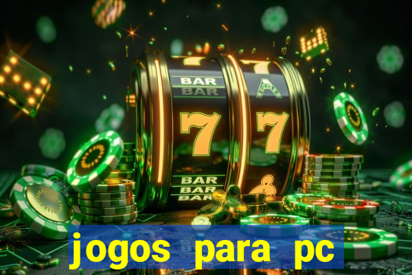 jogos para pc gratis windows 7