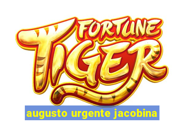 augusto urgente jacobina