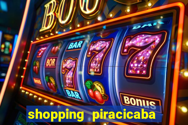 shopping piracicaba - brmalls