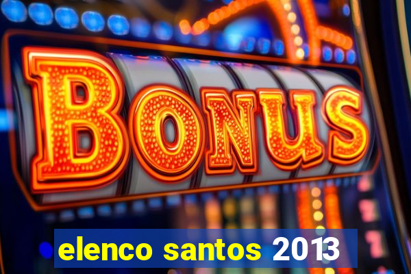 elenco santos 2013