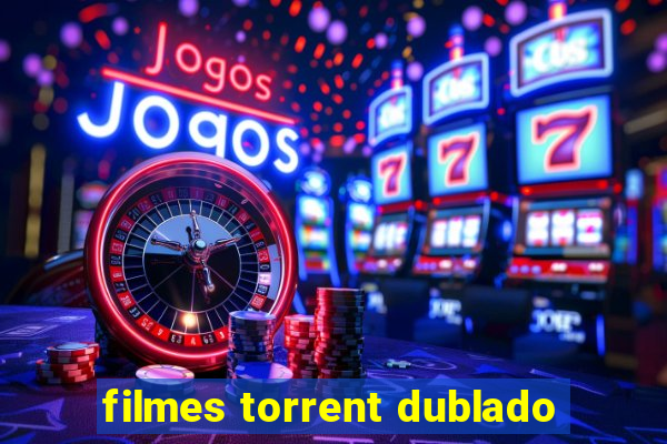 filmes torrent dublado