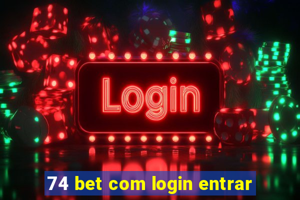 74 bet com login entrar