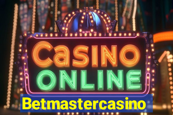 Betmastercasino