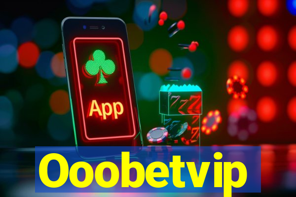 Ooobetvip