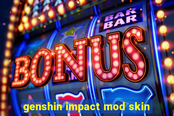 genshin impact mod skin