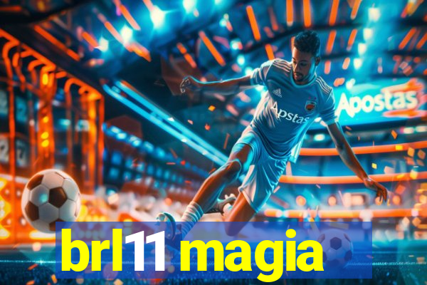 brl11 magia