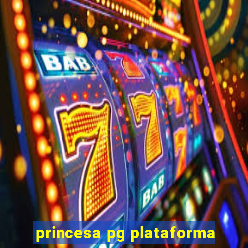 princesa pg plataforma