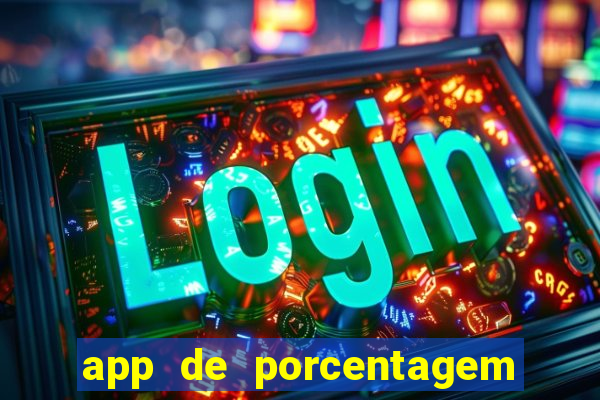 app de porcentagem de jogos slots