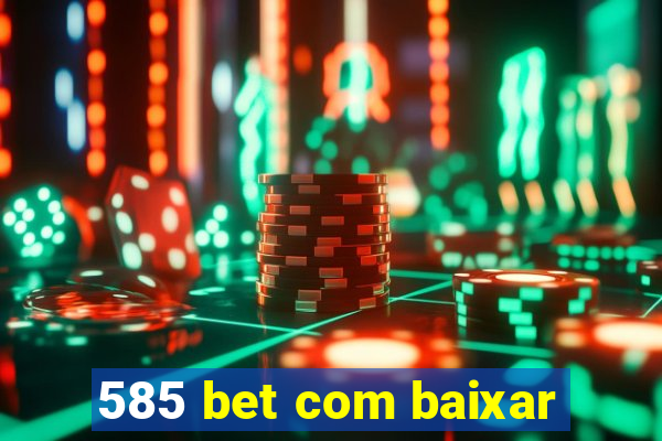 585 bet com baixar