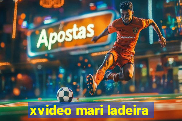 xvideo mari ladeira