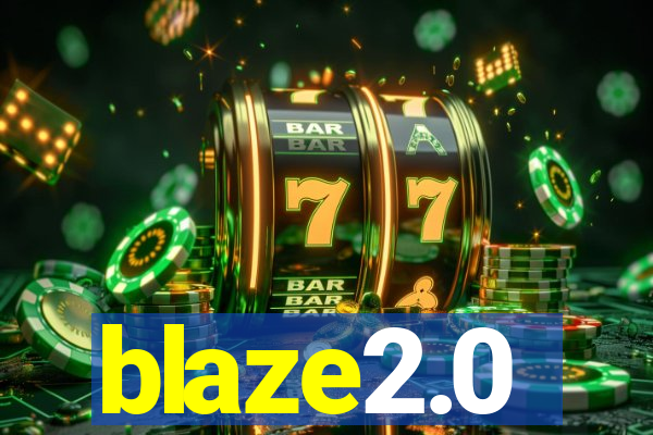 blaze2.0