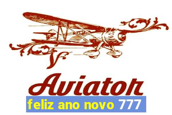 feliz ano novo 777