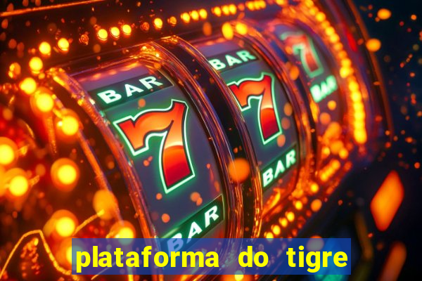 plataforma do tigre que paga no cadastro