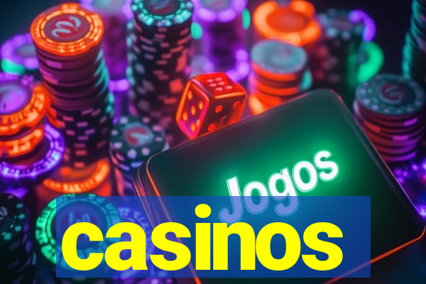 casinos