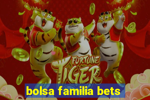 bolsa familia bets