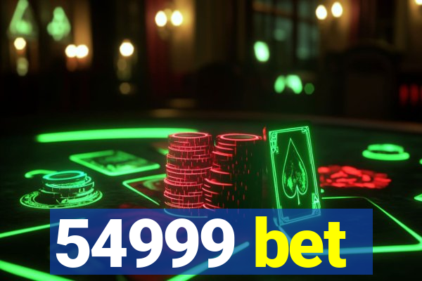 54999 bet