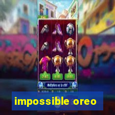 impossible oreo