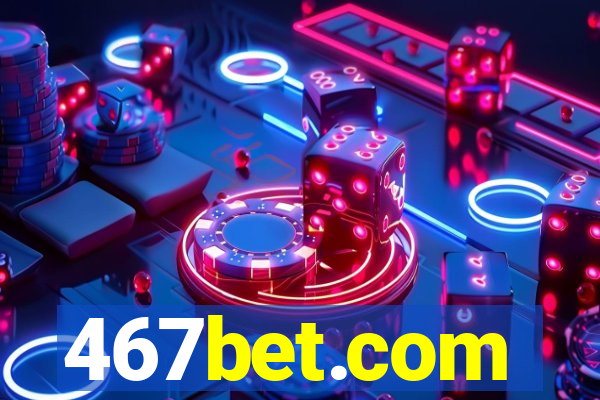 467bet.com