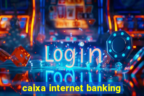 caixa internet banking