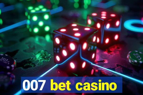 007 bet casino